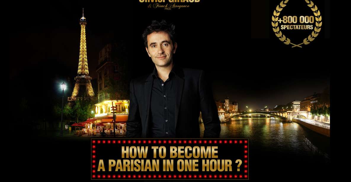 Paris: Comedy Show in English - How to Become a Parisian - The Show’s Core Idea: Learn Parisian Attitude by Laughing